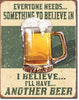 Believe in Something Tin Sign