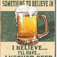 Believe in Something Tin Sign