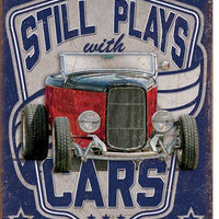 Still Plays with Cars Tin Sign
