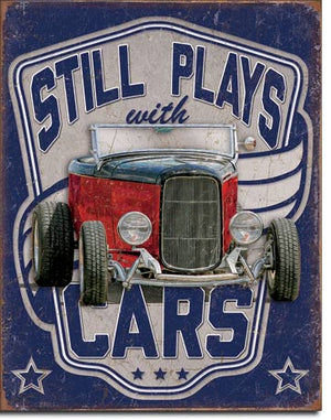 Still Plays with Cars Tin Sign